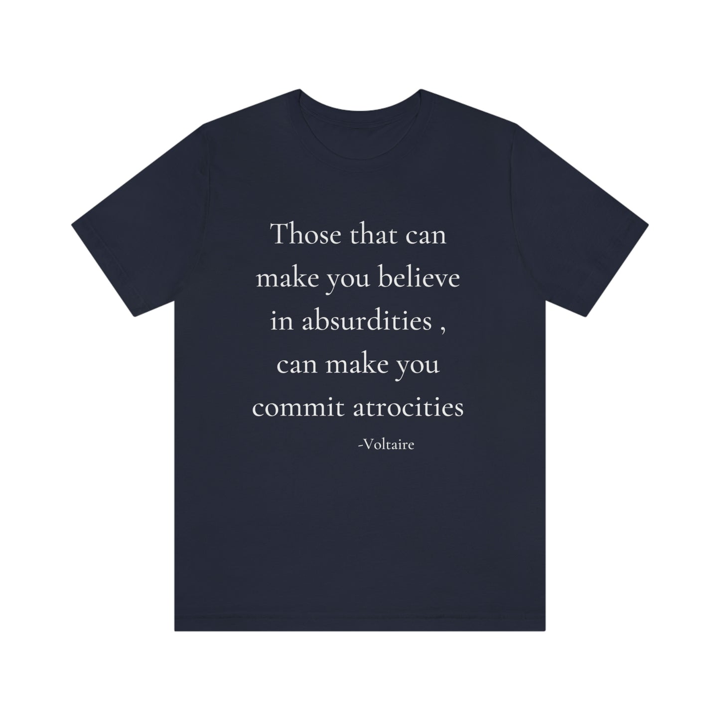 Those that can make you believe in Absurdities - unisex jersey short sleeve tee