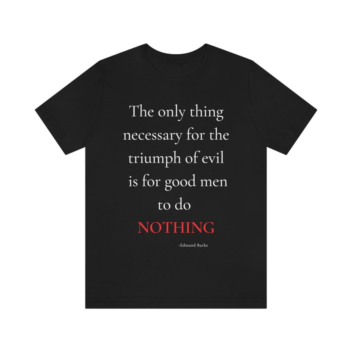 The only thing necessary for the triumph of evil - unisex jersey short sleeve tee