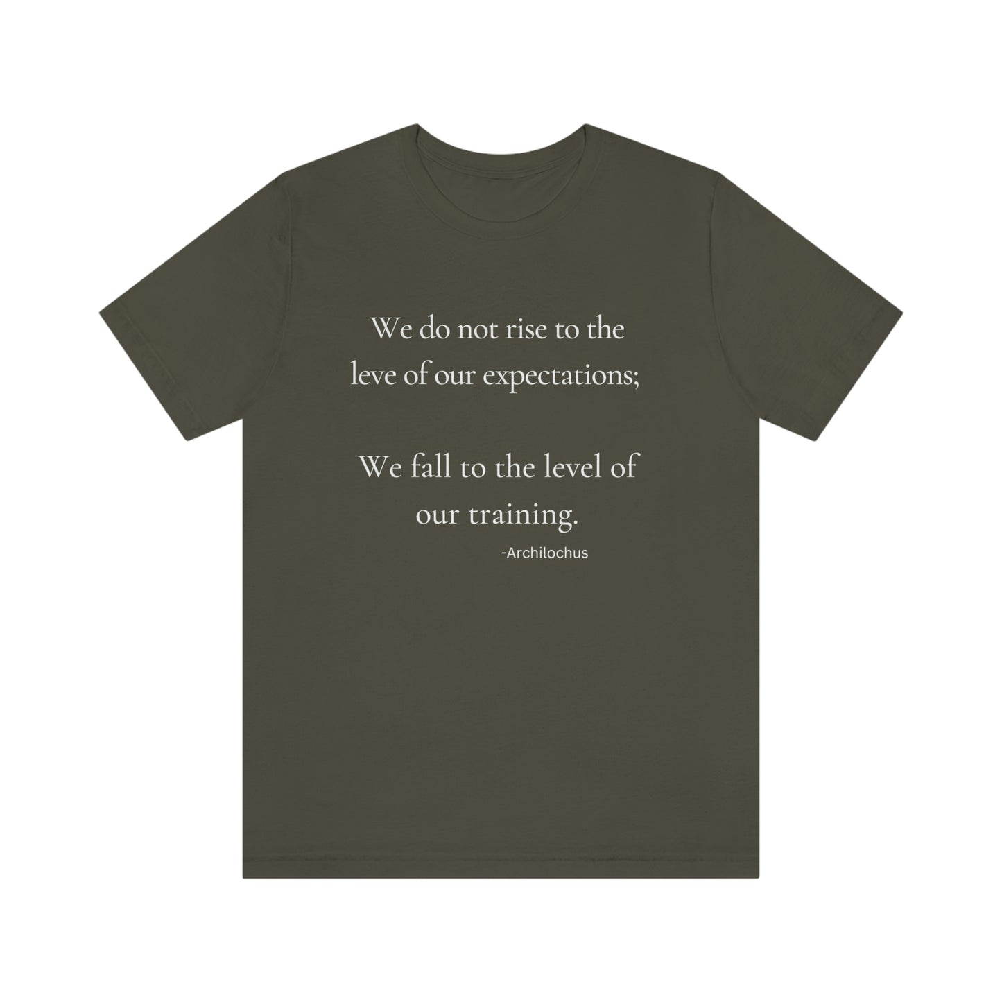 Fall to the level of our training - Short Sleeve Tee