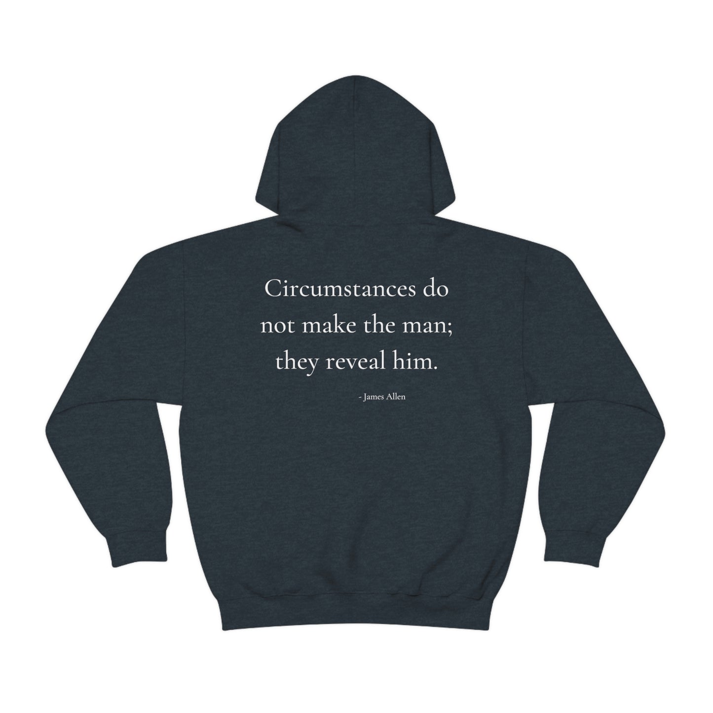 Circumstances do not make the man - Unisex Heavy Blend™ Hooded Sweatshirt