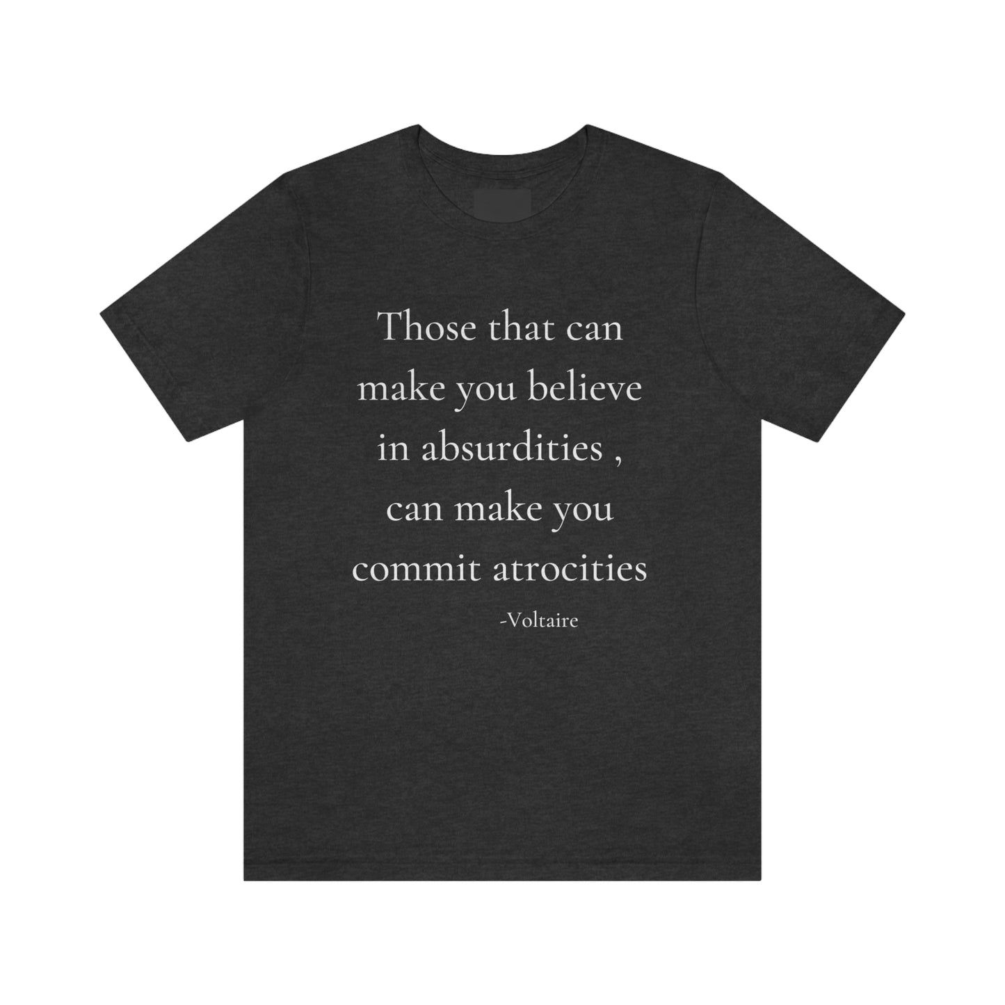 Those that can make you believe in Absurdities - unisex jersey short sleeve tee