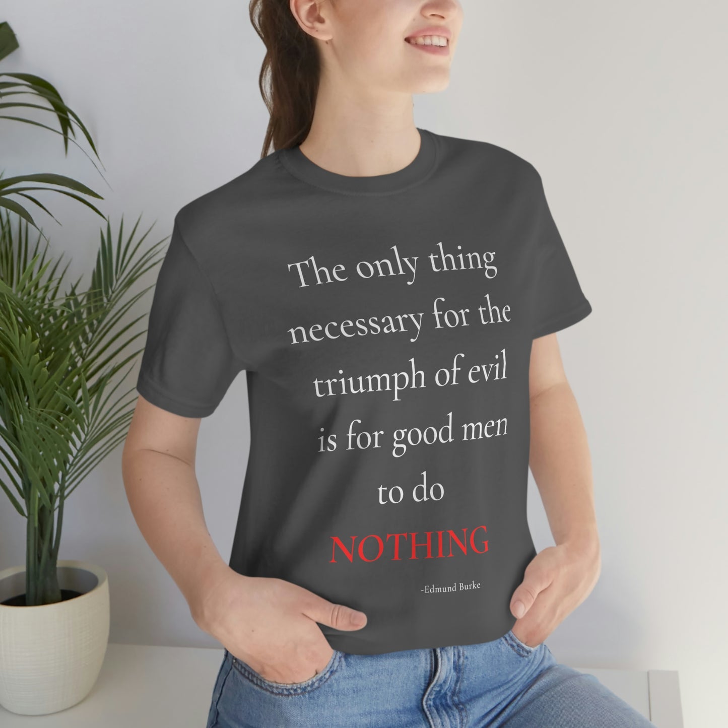 The only thing necessary for the triumph of evil - unisex jersey short sleeve tee