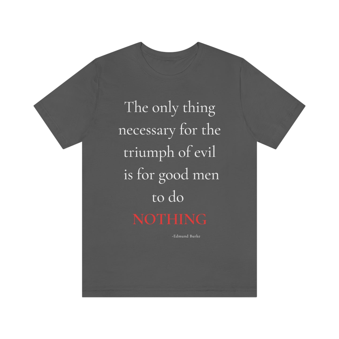 The only thing necessary for the triumph of evil - unisex jersey short sleeve tee