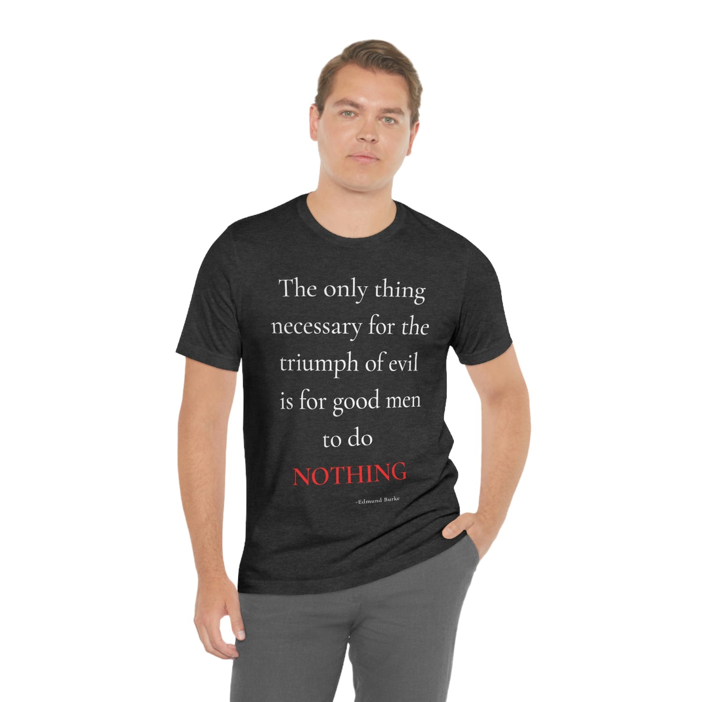 The only thing necessary for the triumph of evil - unisex jersey short sleeve tee