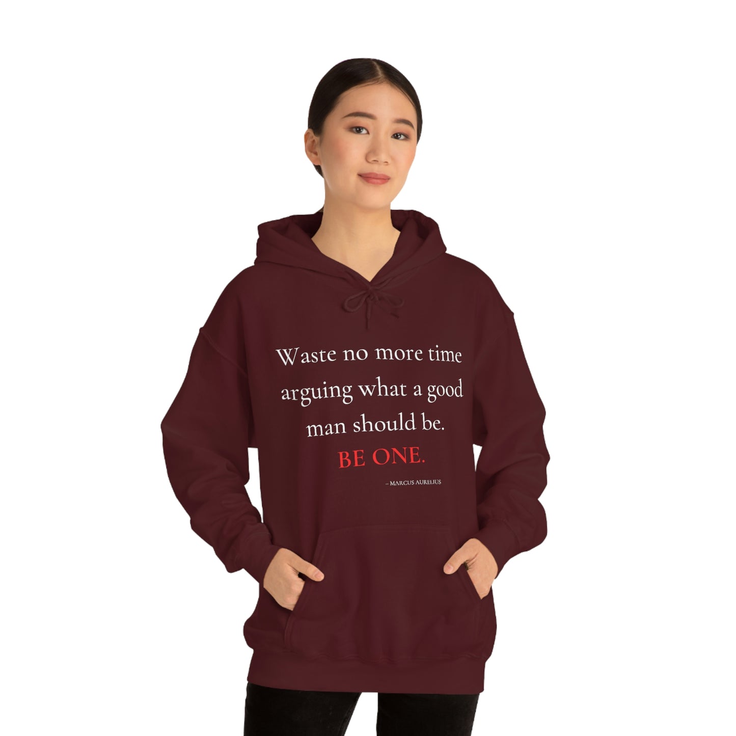 Waste no more time arguing what a good man should be - Unisex Heavy Blend™ Hooded Sweatshirt
