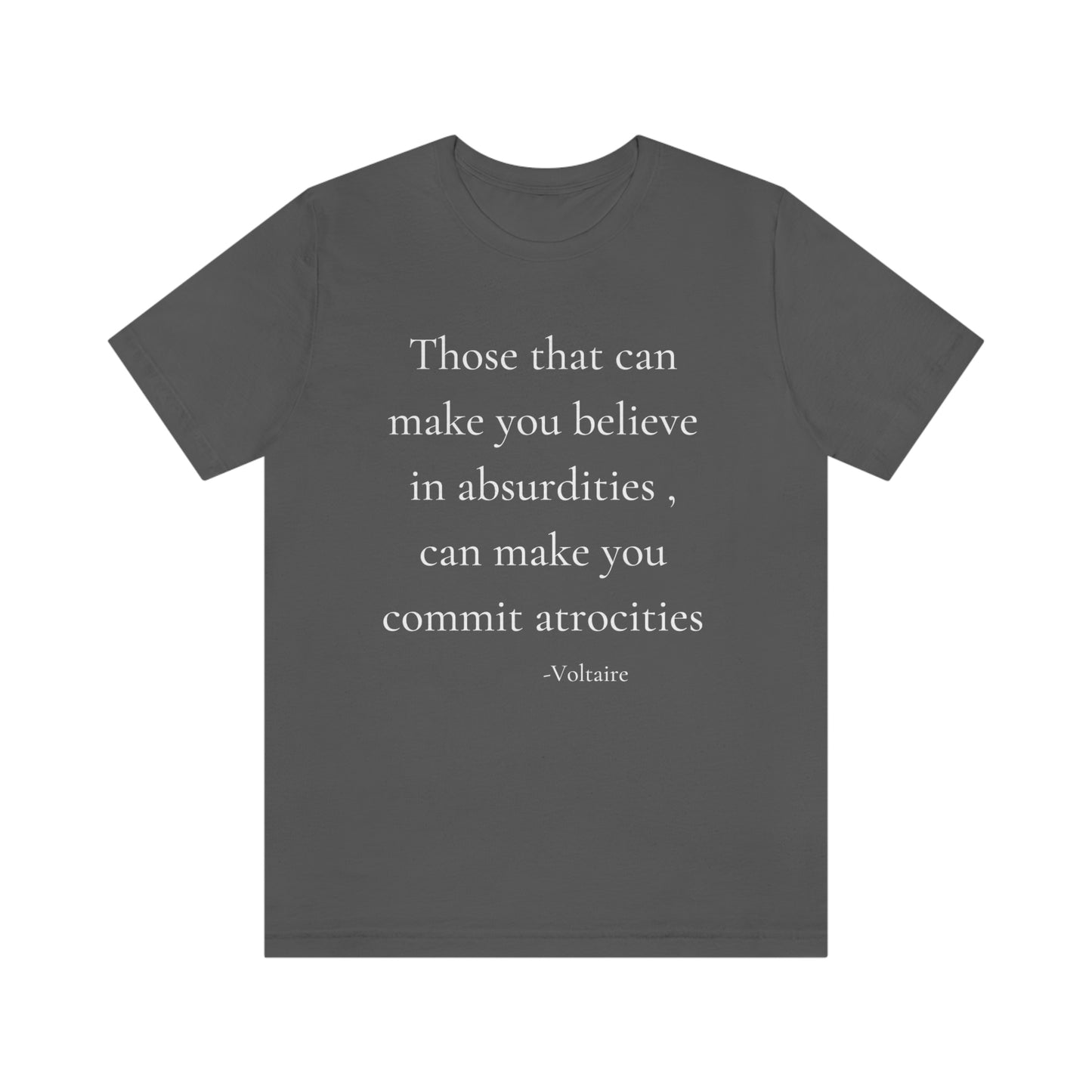 Those that can make you believe in Absurdities - unisex jersey short sleeve tee