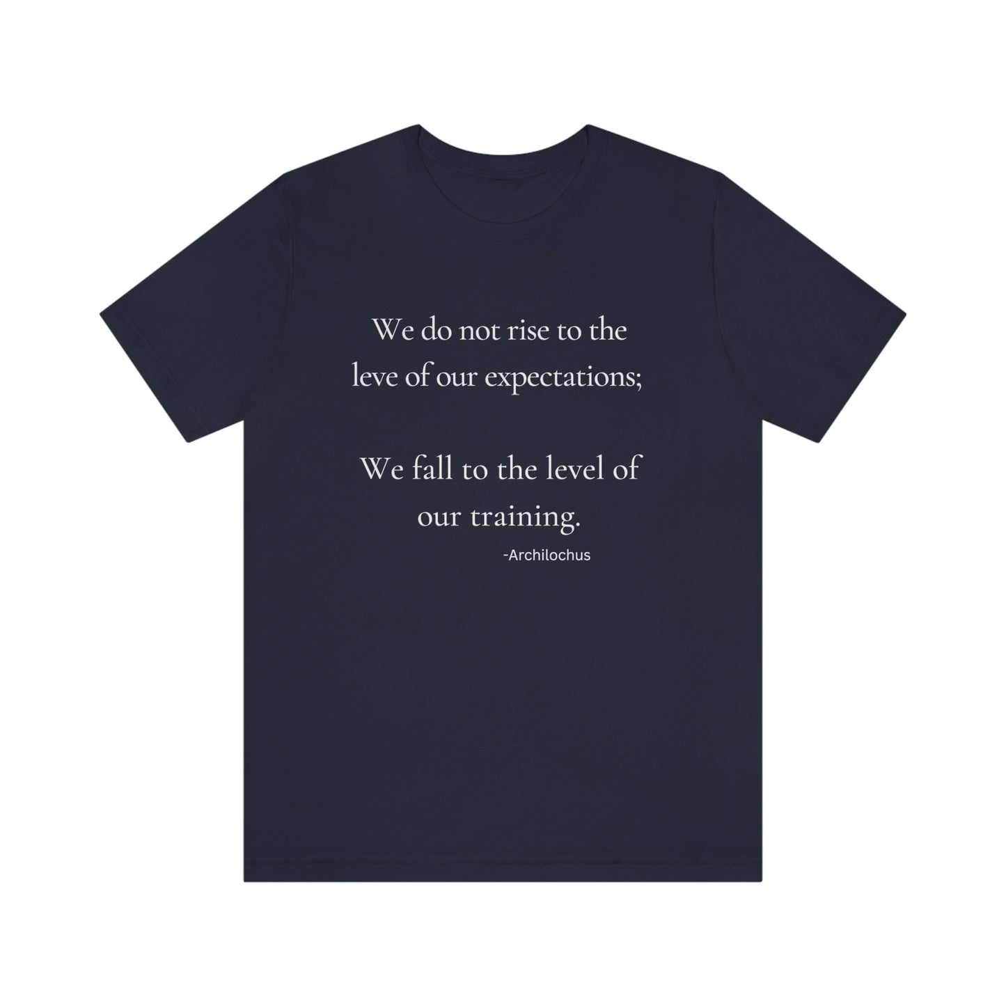Fall to the level of our training - Short Sleeve Tee