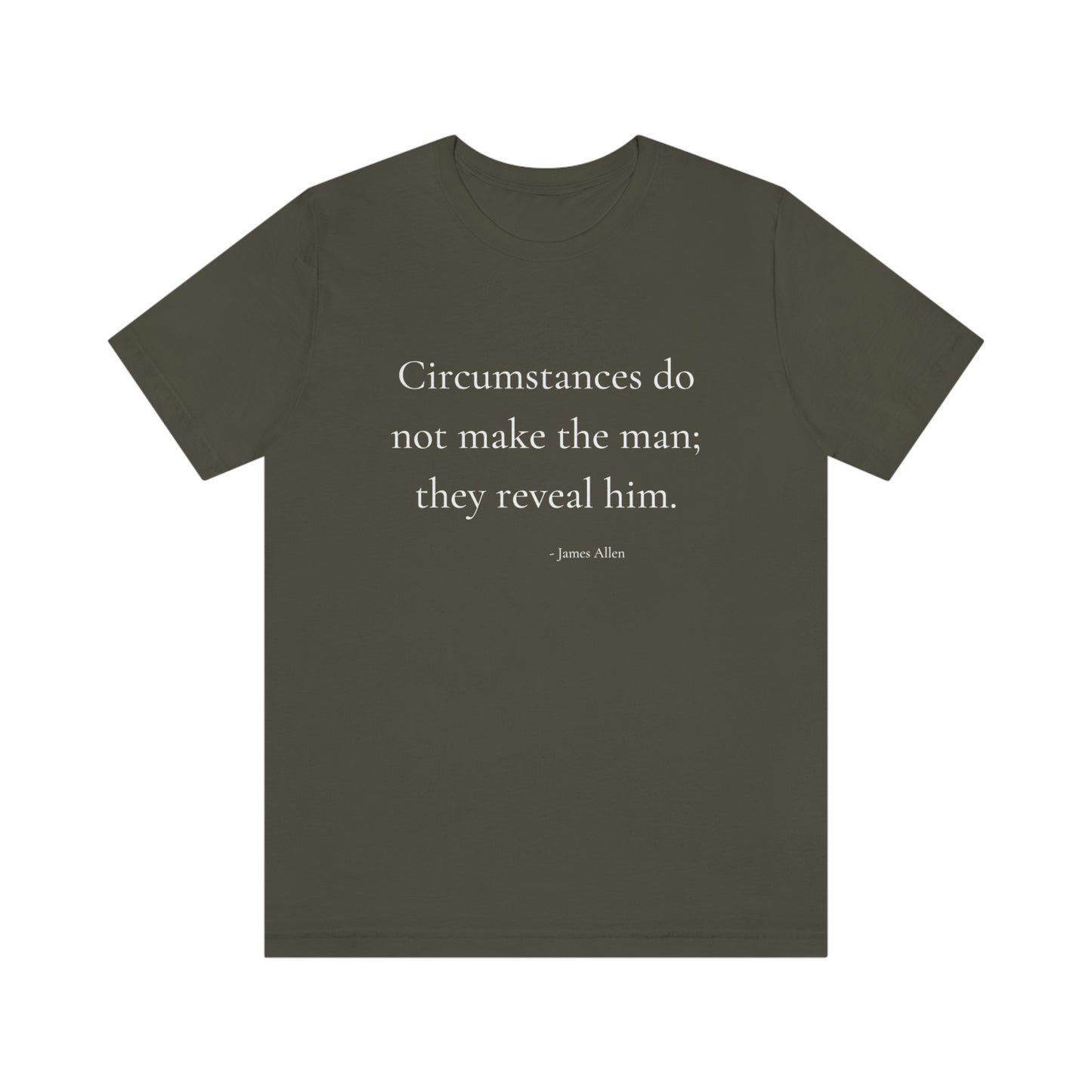 Circumstances do not make the man - Short Sleeve Tee