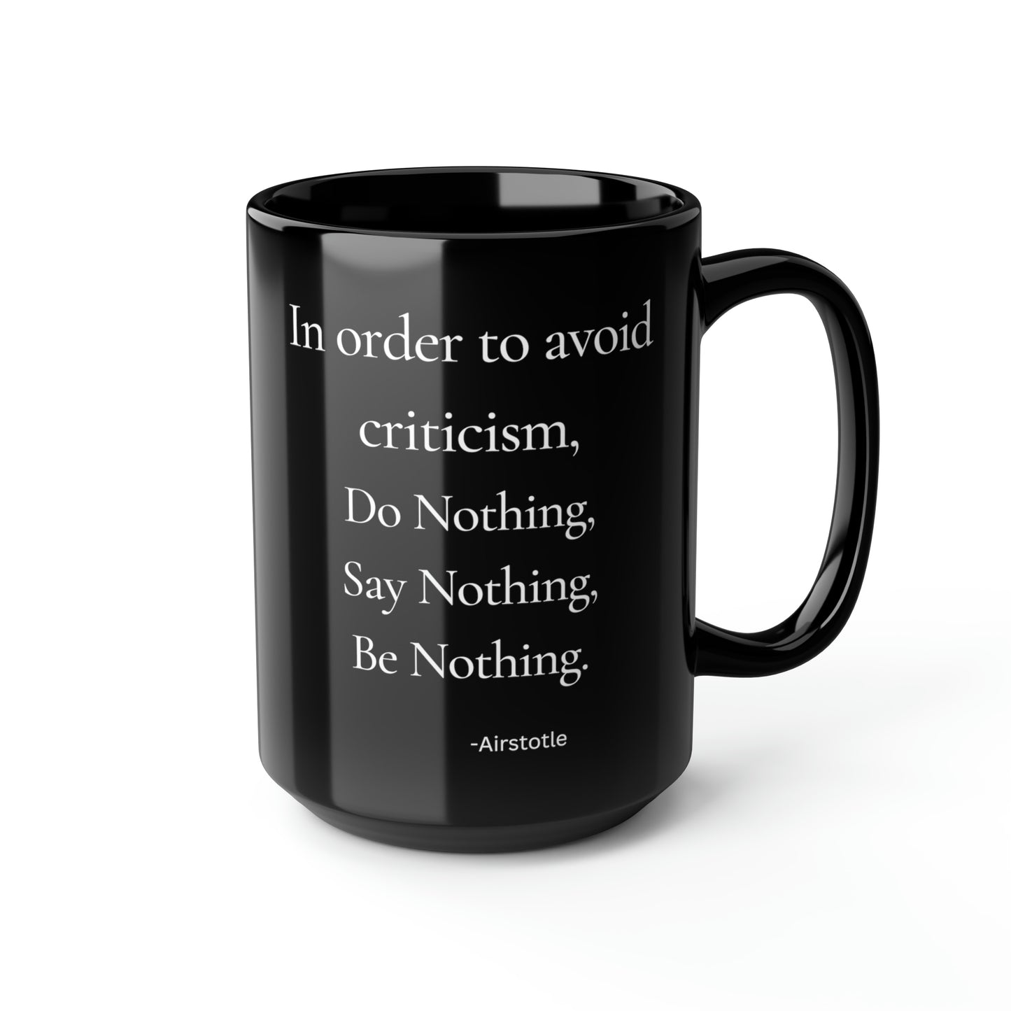 In order to avoid critisism - Black Mug, 15oz