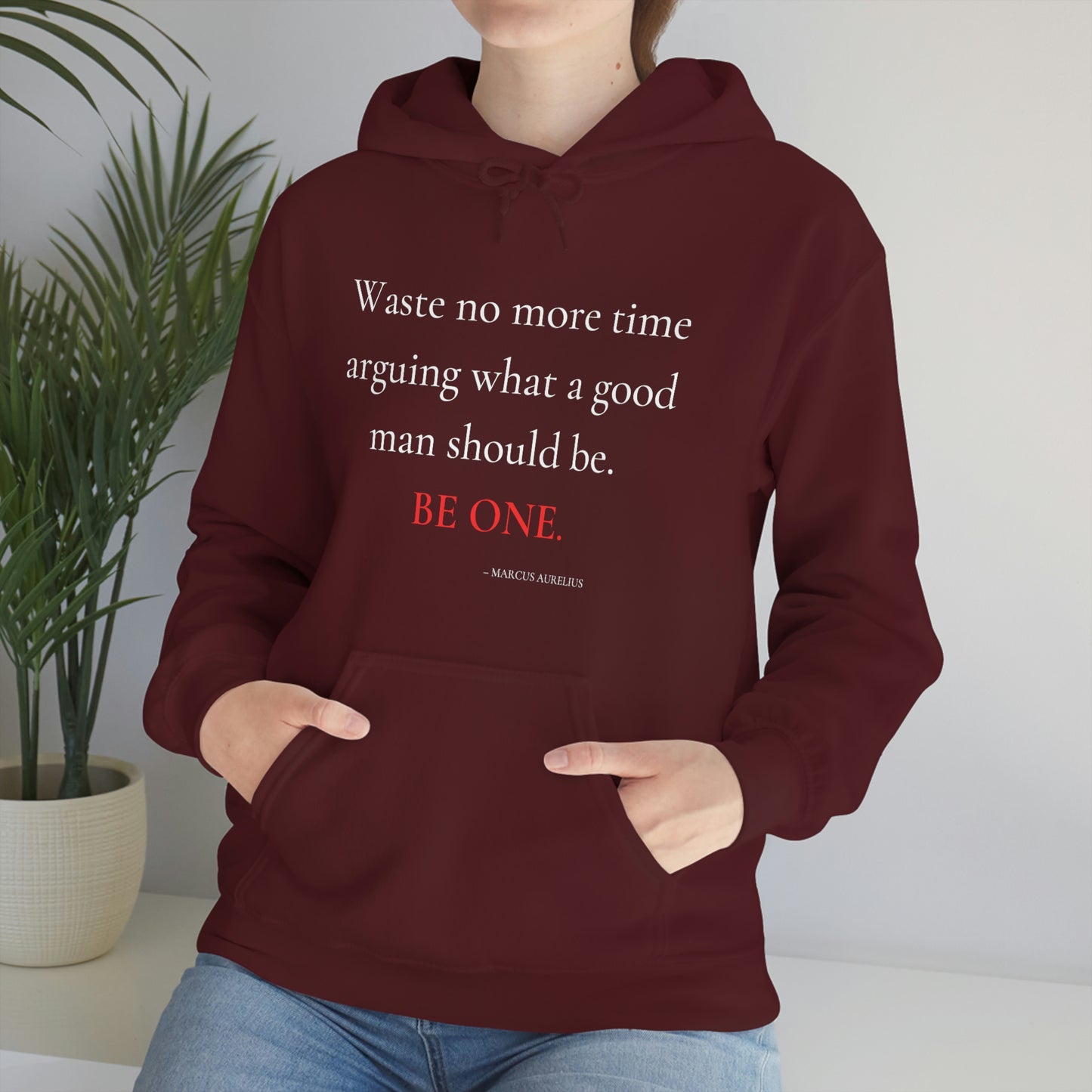 Waste no more time arguing what a good man should be - Unisex Heavy Blend™ Hooded Sweatshirt