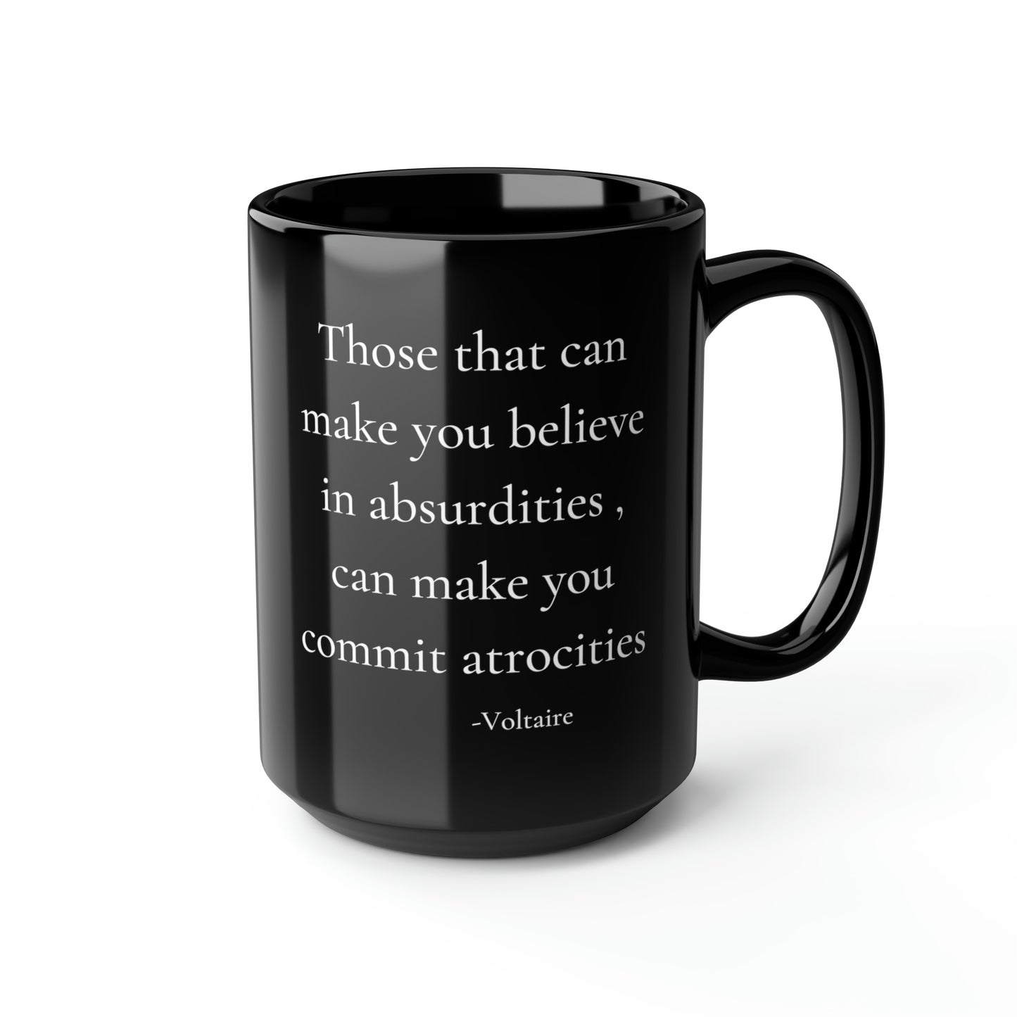 Those that can make you believe in Absurdities - Black Mug, 15oz