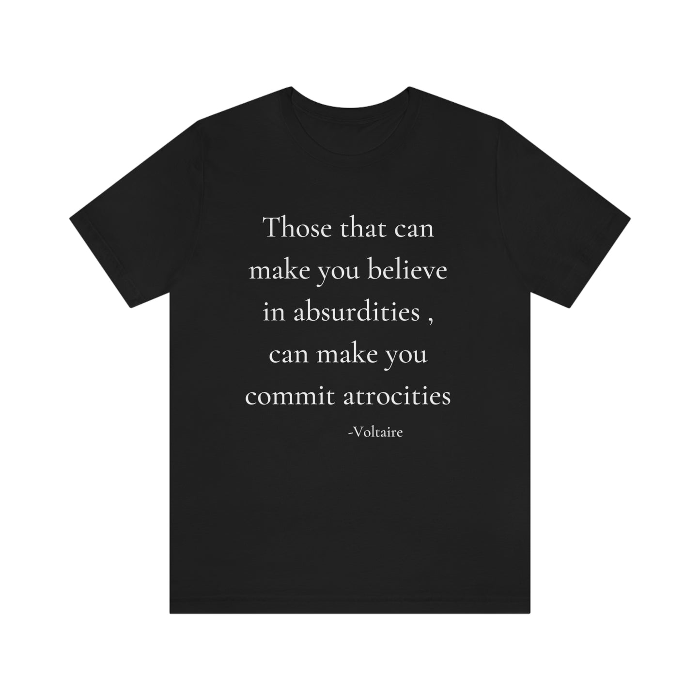 Those that can make you believe in Absurdities - unisex jersey short sleeve tee