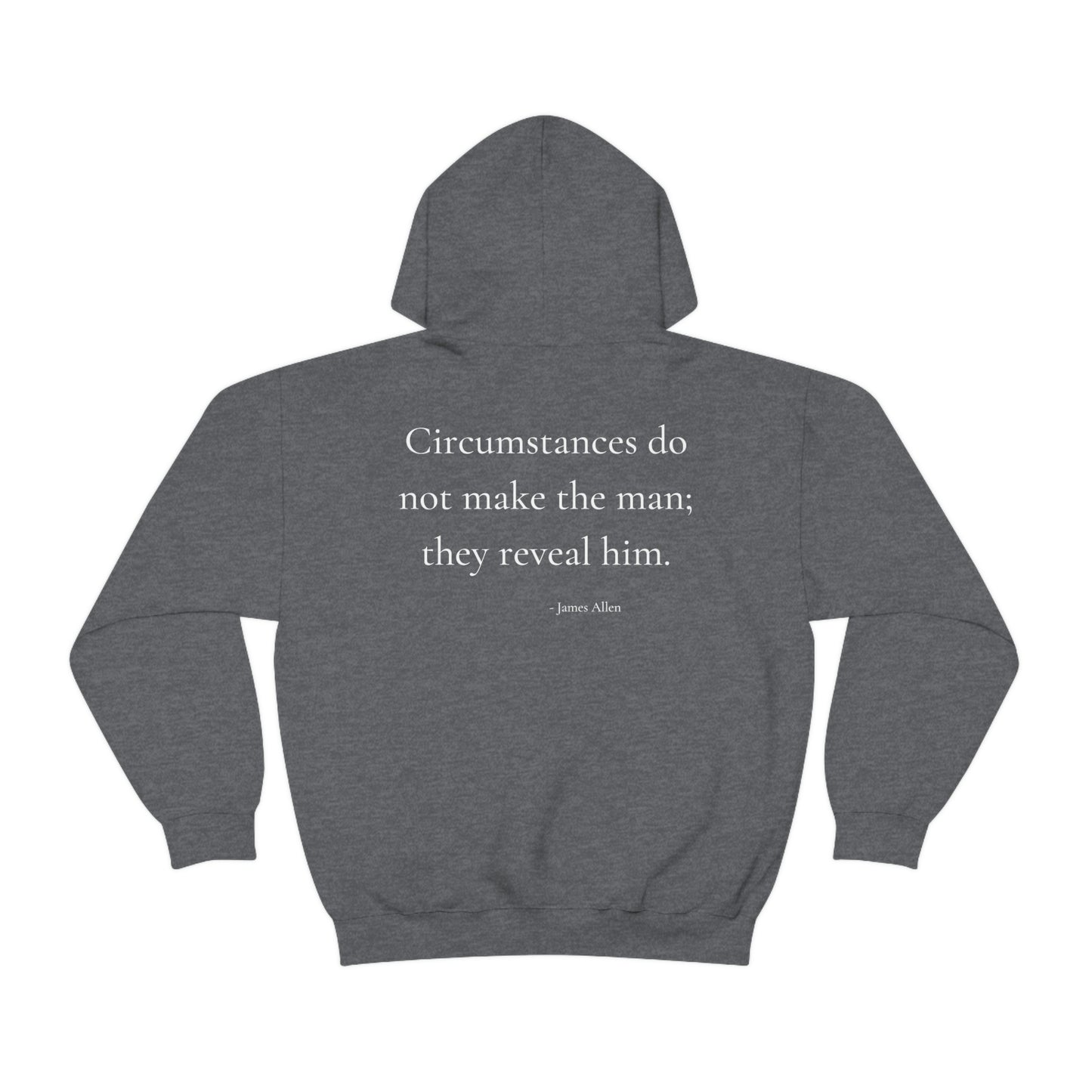 Circumstances do not make the man - Unisex Heavy Blend™ Hooded Sweatshirt