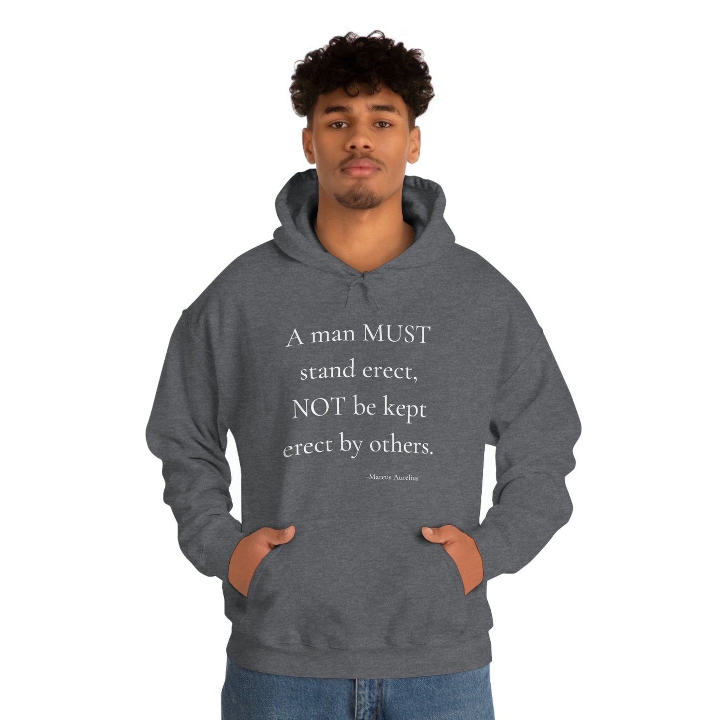A man must stand erect - Unisex Heavy Blend™ Hooded Sweatshirt