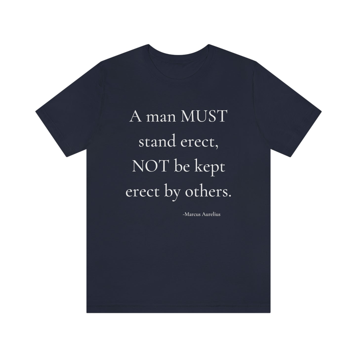 A man must stand erect - unisex jersey short sleeve tee