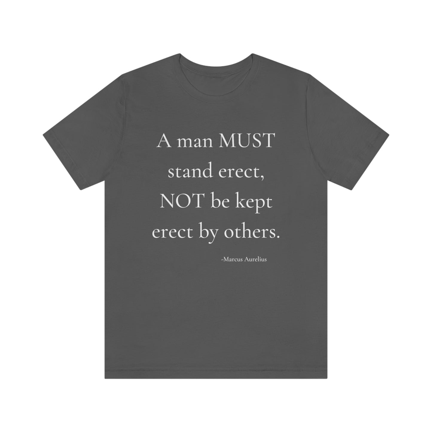 A man must stand erect - unisex jersey short sleeve tee