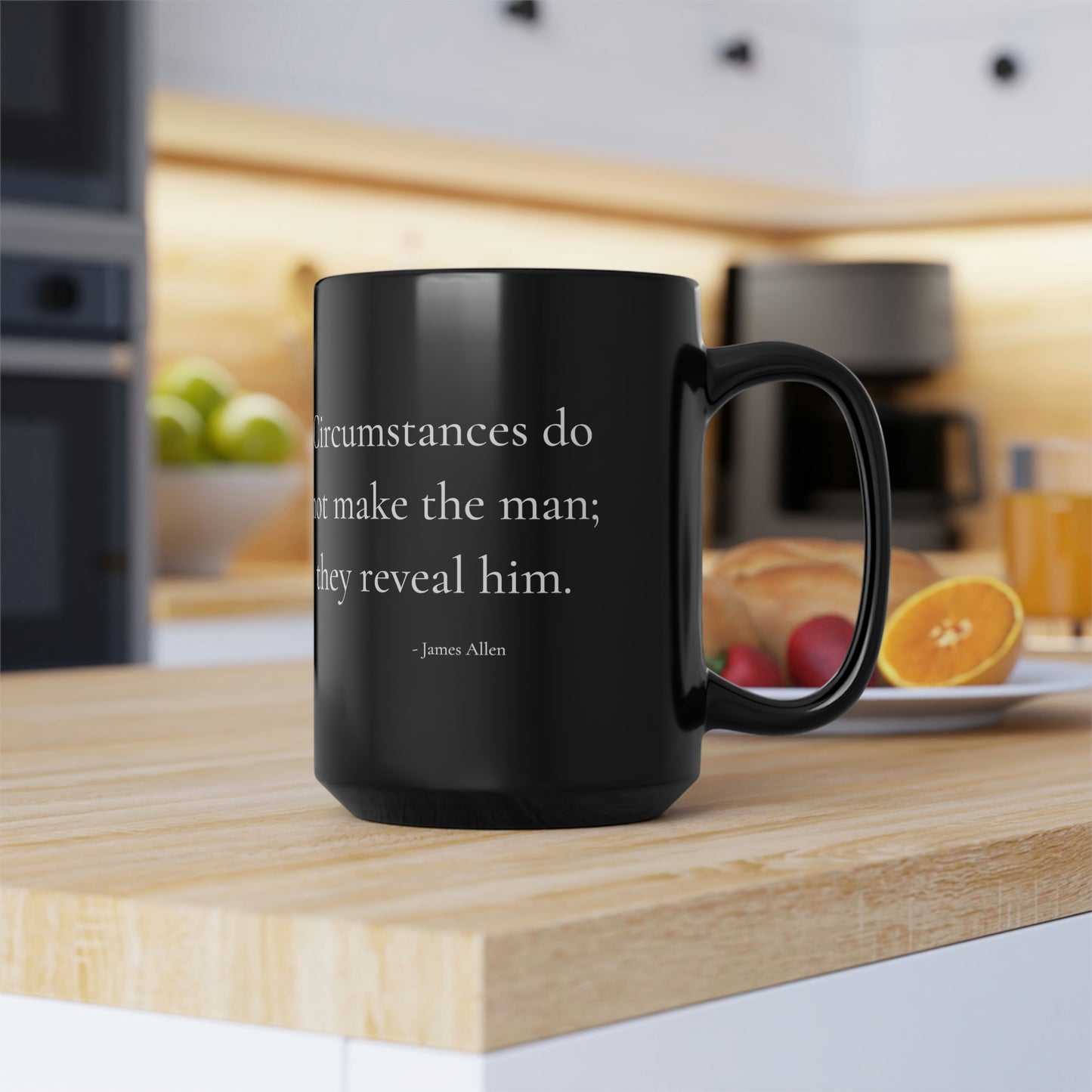 Circumstances do not make the man - Black Mug, 15oz