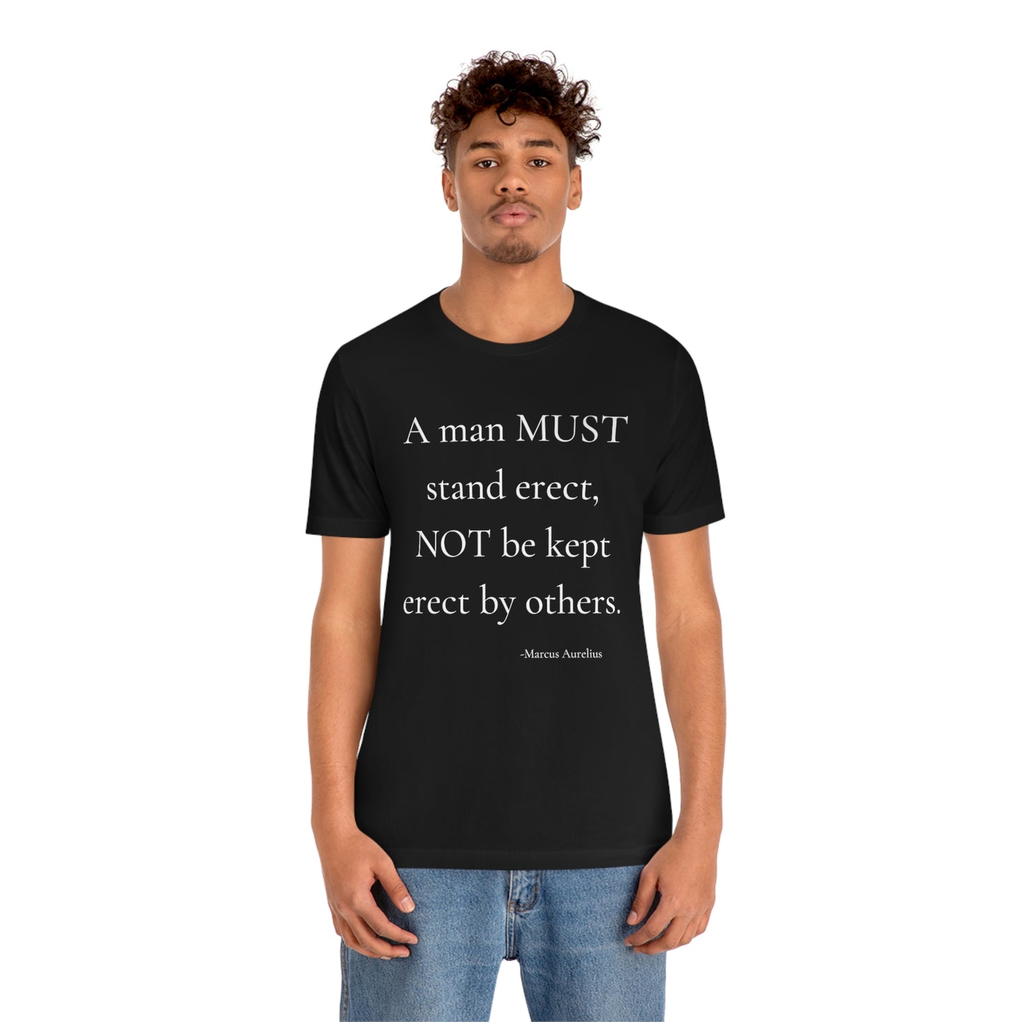 A man must stand erect - unisex jersey short sleeve tee